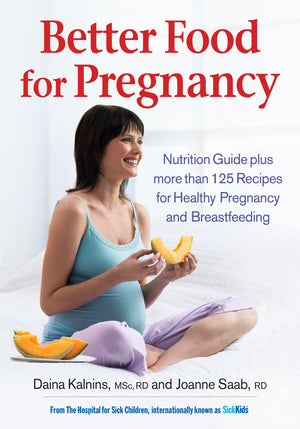 Better Food for Pregnancy: Nutrition Guide Plus Over 125 Recipes for Healthy Pregnancy and Breastfeeding
