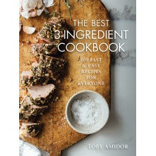 The Best 3-Ingredient Cookbook: 100 Fast and Easy Recipes for Everyone